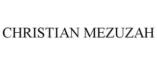 CHRISTIAN MEZUZAH