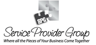 SERVICE PROVIDER GROUP WHERE ALL THE PIECES OF YOUR BUSINESS COME TOGETHER