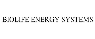 BIOLIFE ENERGY SYSTEMS