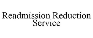 READMISSION REDUCTION SERVICE