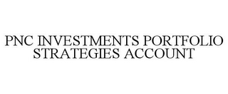 PNC INVESTMENTS PORTFOLIO STRATEGIES ACCOUNT