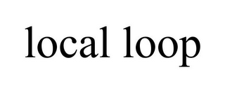 LOCAL LOOP