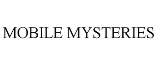 MOBILE MYSTERIES