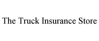 THE TRUCK INSURANCE STORE