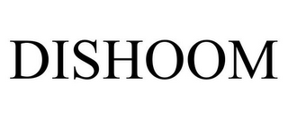 DISHOOM