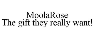 MOOLAROSE THE GIFT THEY REALLY WANT!