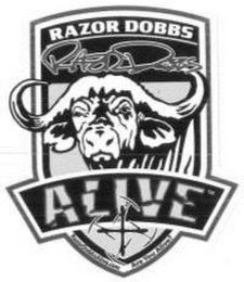 RAZOR DOBBS RAZOR DOBBS ALIVE  WWW.RAZORDOBBSALIVE.COM ARE YOU ALIVE?