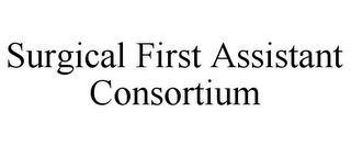 SURGICAL FIRST ASSISTANT CONSORTIUM