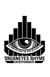 ORGANEYES RHYME ENTERTAINMENT
