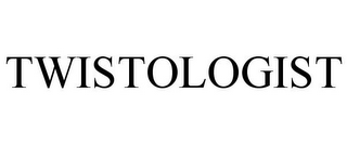 TWISTOLOGIST