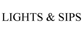 LIGHTS & SIPS