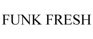 FUNK FRESH
