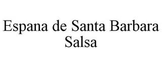 ESPANA DE SANTA BARBARA SALSA