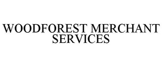 WOODFOREST MERCHANT SERVICES