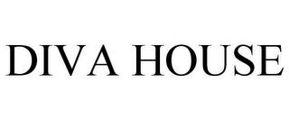 DIVA HOUSE