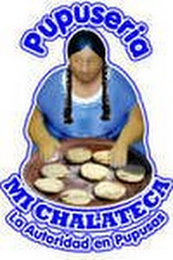 PUPUSERIA MI CHALATECA LA AUTORIDAD EN PUPUSAS'