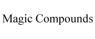 MAGIC COMPOUNDS