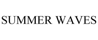 SUMMER WAVES