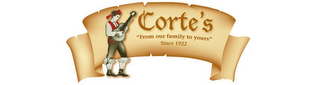 CORTE'S "FROM OUR FAMILY TO YOURS" SINCE1922