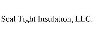 SEAL TIGHT INSULATION, LLC.