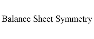 BALANCE SHEET SYMMETRY