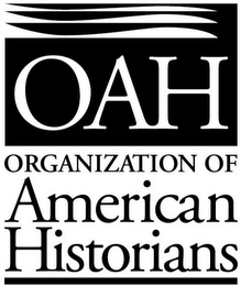 OAH ORGANIZATION OF AMERICAN HISTORIANS