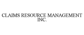 CLAIMS RESOURCE MANAGEMENT INC.