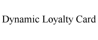 DYNAMIC LOYALTY CARD