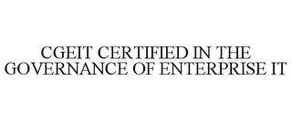 CGEIT CERTIFIED IN THE GOVERNANCE OF ENTERPRISE IT