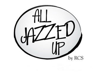 ALL JAZZED UP BY RCS