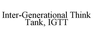 INTER-GENERATIONAL THINK TANK, IGTT