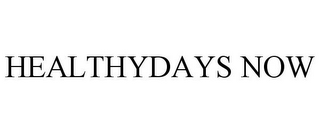 HEALTHYDAYS NOW