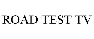 ROAD TEST TV