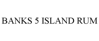 BANKS 5 ISLAND RUM