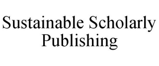 SUSTAINABLE SCHOLARLY PUBLISHING