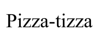 PIZZA-TIZZA