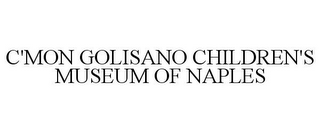 C'MON GOLISANO CHILDREN'S MUSEUM OF NAPLES