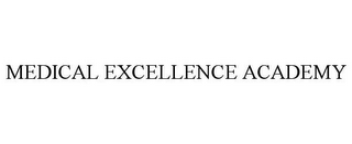 MEDICAL EXCELLENCE ACADEMY