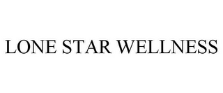 LONE STAR WELLNESS