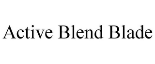 ACTIVE BLEND BLADE