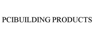 PCIBUILDING PRODUCTS