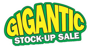 GIGANTIC STOCK-UP SALE