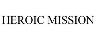 HEROIC MISSION