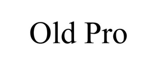 OLD PRO