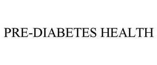 PRE-DIABETES HEALTH