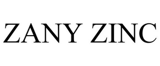 ZANY ZINC