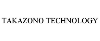 TAKAZONO TECHNOLOGY