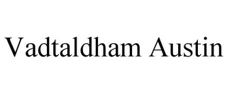 VADTALDHAM AUSTIN