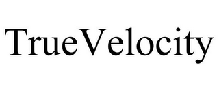 TRUE VELOCITY
