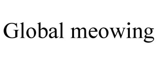 GLOBAL MEOWING